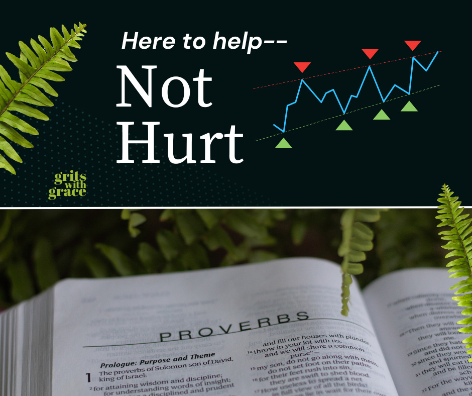 Here to Help–Not Hurt – Grits with Grace