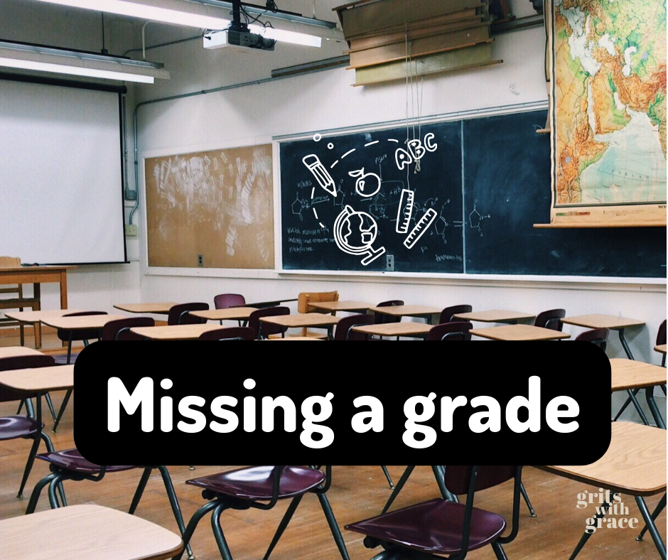 Missing a Grade – Grits with Grace