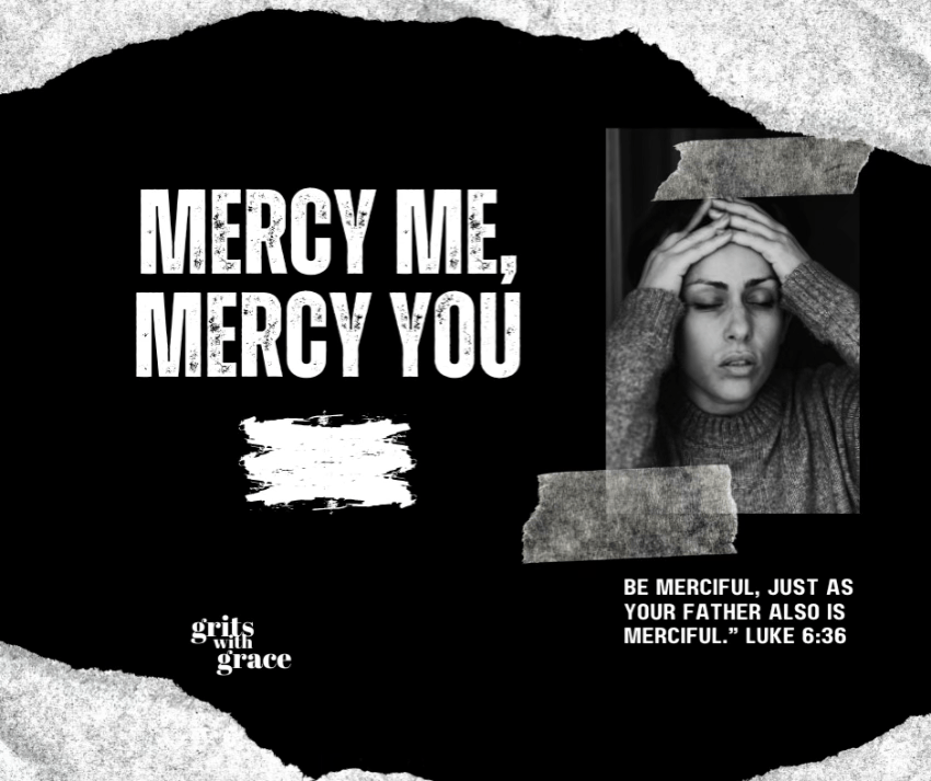 Mercy Me…Mercy You